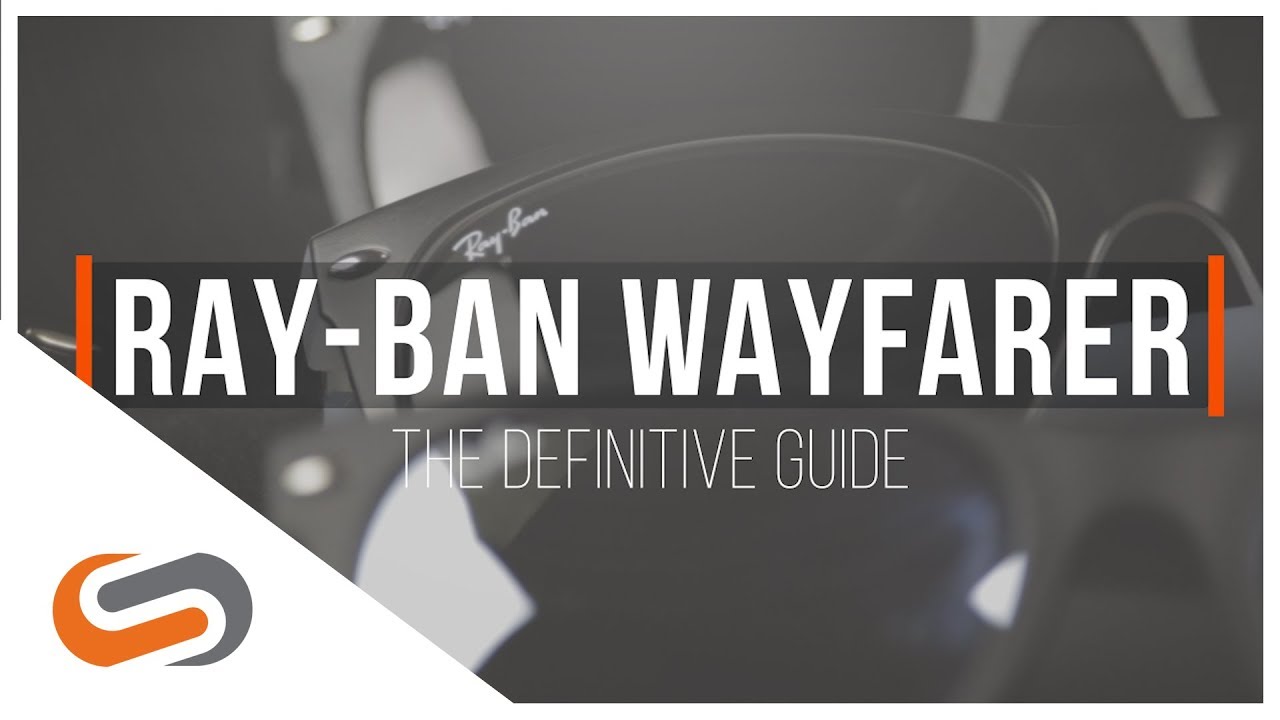 Ray-Ban Wayfarer Definitive Guide | SportRx