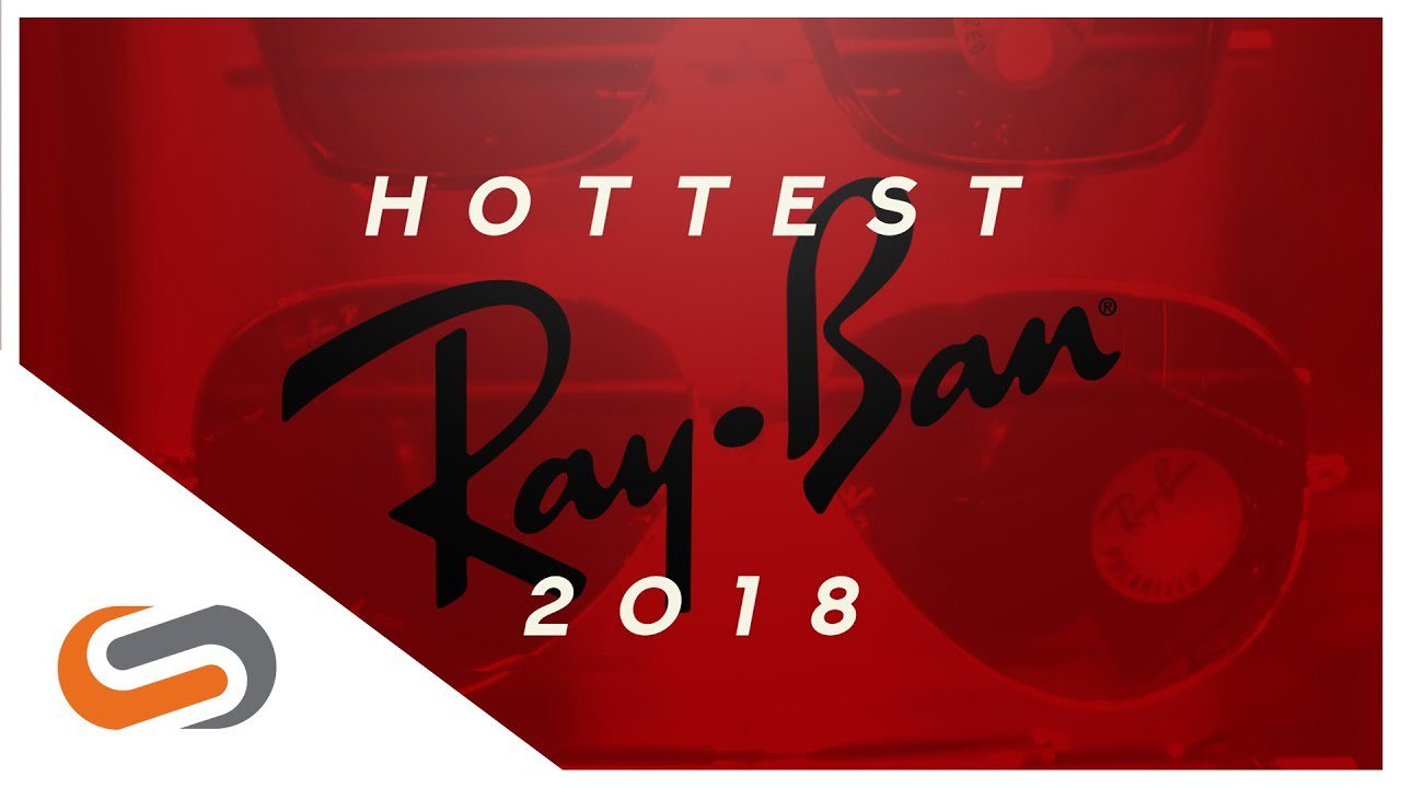 The Best Ray-Bans of 2018 | Ray-Ban Sunglasses