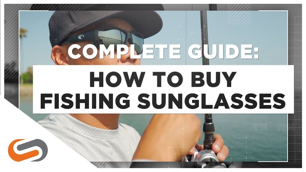 How-To: Buy Fishing Sunglasses