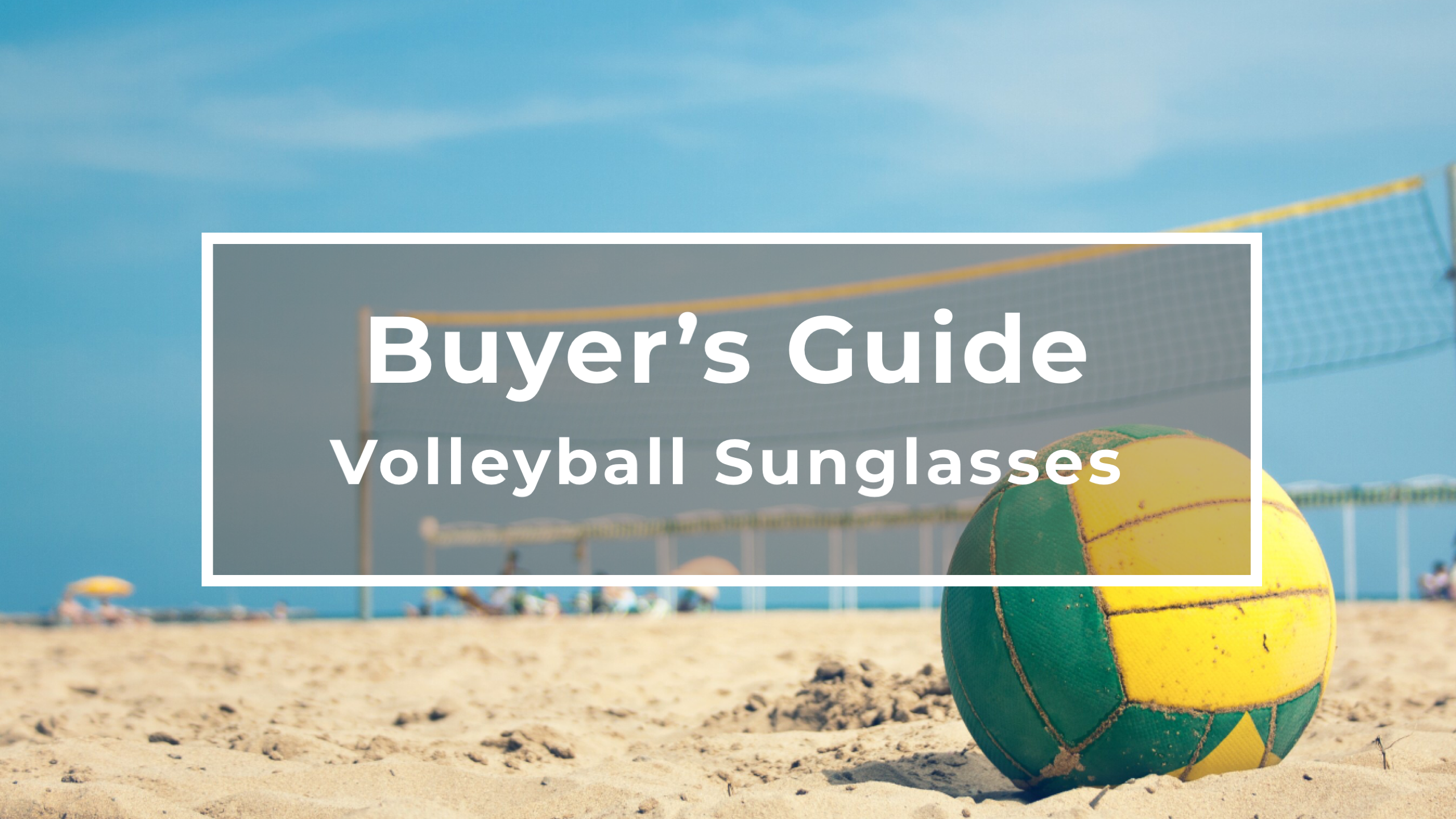 Beach Volleyball Sunglasses Buyer's Guide, How-To