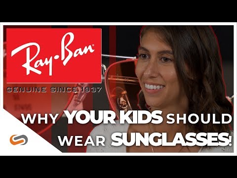 Why YOUR KIDS Need to Wear SUNGLASSES