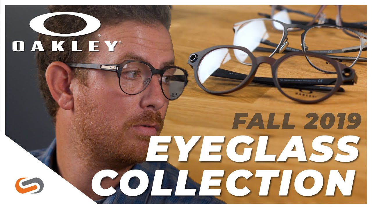 Oakley Fall 2019 Eyeglasses Collection 