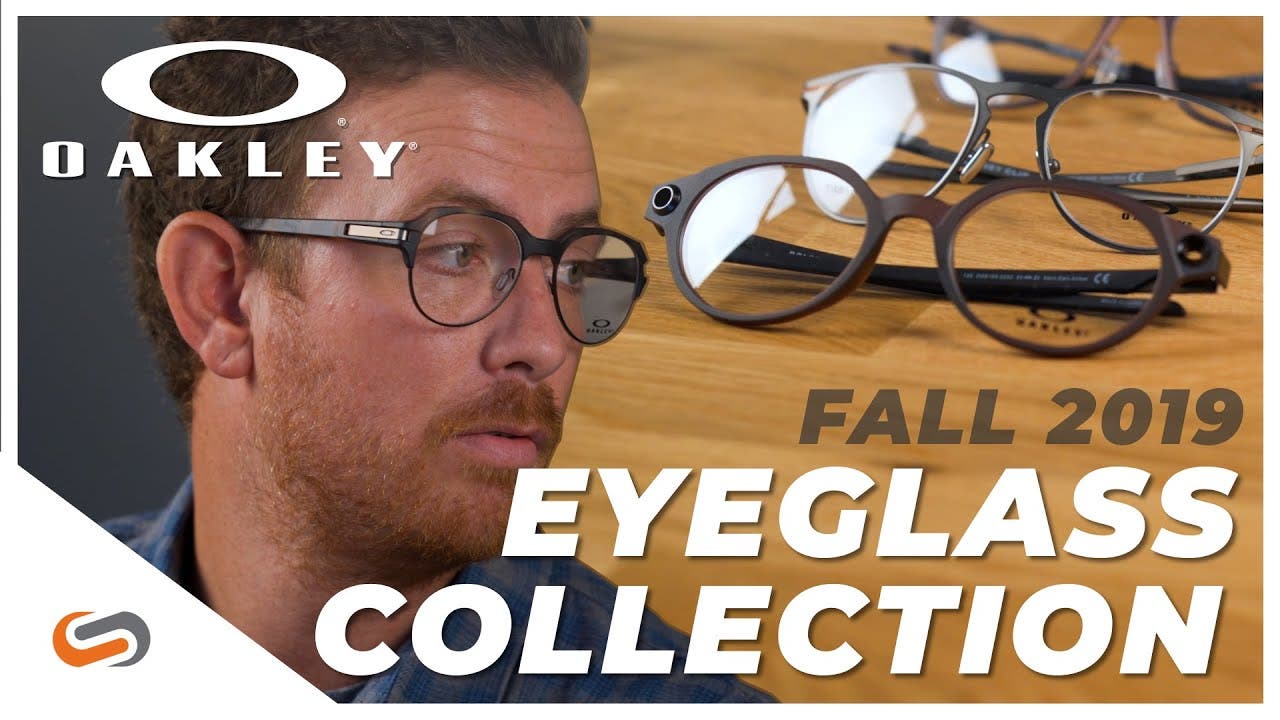 Oakley Fall 2019 Eyeglasses Collection 