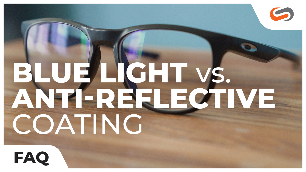 Anti-Reflective Coating vs. Blue Light Coating