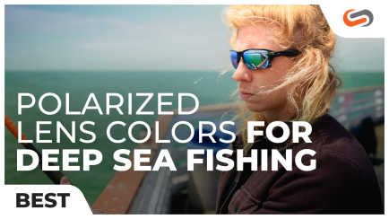 Best Lens Color for Polarized Deep Sea Fishing Sunglasses